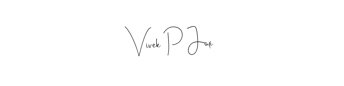 How to make Vivek P Jali name signature. Use Andilay-7BmLP style for creating short signs online. This is the latest handwritten sign. Vivek P Jali signature style 4 images and pictures png