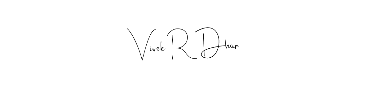 Create a beautiful signature design for name Vivek R Dhar. With this signature (Andilay-7BmLP) fonts, you can make a handwritten signature for free. Vivek R Dhar signature style 4 images and pictures png