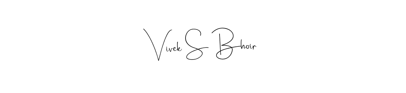Create a beautiful signature design for name Vivek S Bhoir. With this signature (Andilay-7BmLP) fonts, you can make a handwritten signature for free. Vivek S Bhoir signature style 4 images and pictures png