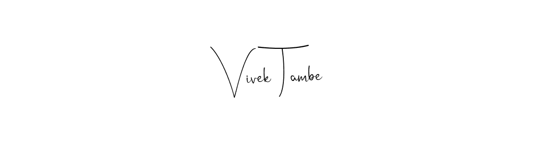 Also we have Vivek Tambe name is the best signature style. Create professional handwritten signature collection using Andilay-7BmLP autograph style. Vivek Tambe signature style 4 images and pictures png