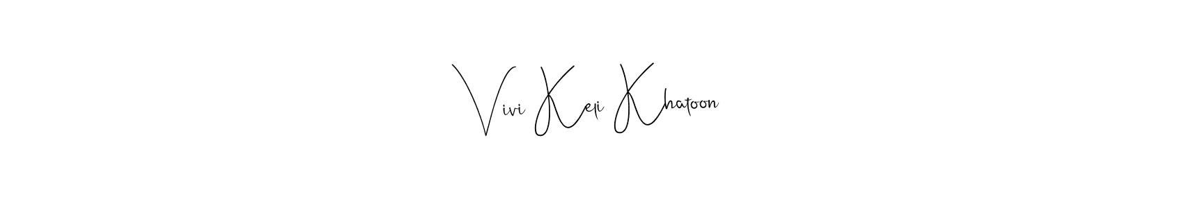 See photos of Vivi Keli Khatoon official signature by Spectra . Check more albums & portfolios. Read reviews & check more about Andilay-7BmLP font. Vivi Keli Khatoon signature style 4 images and pictures png