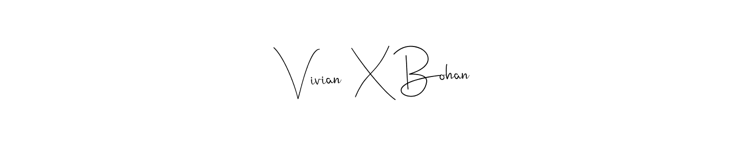 How to make Vivian  X Bohan signature? Andilay-7BmLP is a professional autograph style. Create handwritten signature for Vivian  X Bohan name. Vivian  X Bohan signature style 4 images and pictures png