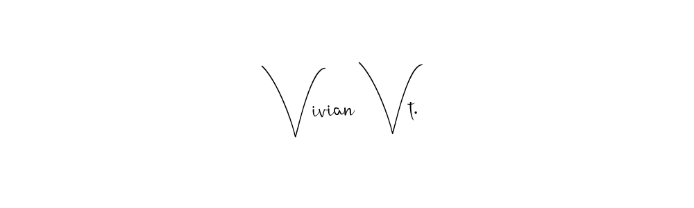 Create a beautiful signature design for name Vivian Vt.. With this signature (Andilay-7BmLP) fonts, you can make a handwritten signature for free. Vivian Vt. signature style 4 images and pictures png