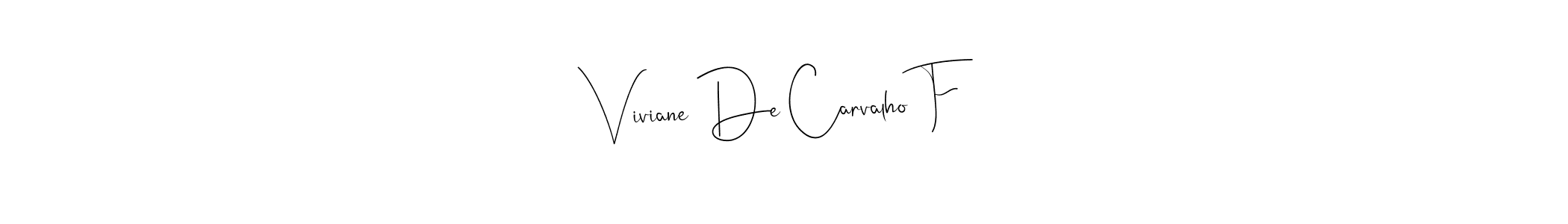 Design your own signature with our free online signature maker. With this signature software, you can create a handwritten (Andilay-7BmLP) signature for name Viviane De Carvalho F. Viviane De Carvalho F signature style 4 images and pictures png