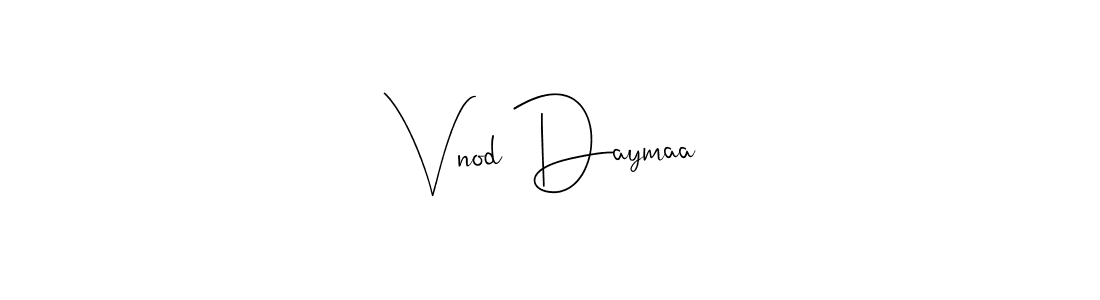 It looks lik you need a new signature style for name Vnod Daymaa. Design unique handwritten (Andilay-7BmLP) signature with our free signature maker in just a few clicks. Vnod Daymaa signature style 4 images and pictures png