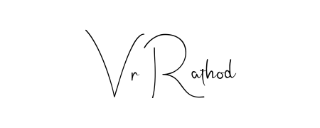 How to make Vr Rathod signature? Andilay-7BmLP is a professional autograph style. Create handwritten signature for Vr Rathod name. Vr Rathod signature style 4 images and pictures png