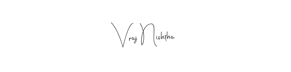 It looks lik you need a new signature style for name Vraj Nishtha. Design unique handwritten (Andilay-7BmLP) signature with our free signature maker in just a few clicks. Vraj Nishtha signature style 4 images and pictures png