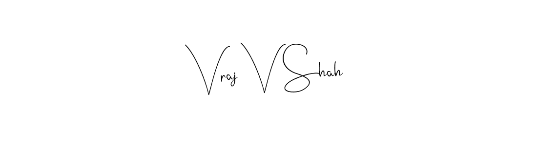 How to make Vraj V Shah signature? Andilay-7BmLP is a professional autograph style. Create handwritten signature for Vraj V Shah name. Vraj V Shah signature style 4 images and pictures png