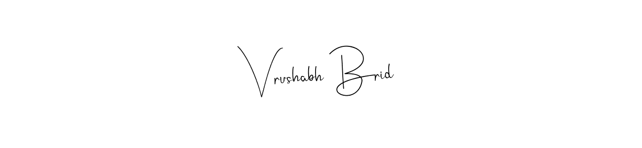 if you are searching for the best signature style for your name Vrushabh Brid. so please give up your signature search. here we have designed multiple signature styles  using Andilay-7BmLP. Vrushabh Brid signature style 4 images and pictures png