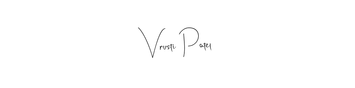 Make a short Vrusti Patel signature style. Manage your documents anywhere anytime using Andilay-7BmLP. Create and add eSignatures, submit forms, share and send files easily. Vrusti Patel signature style 4 images and pictures png