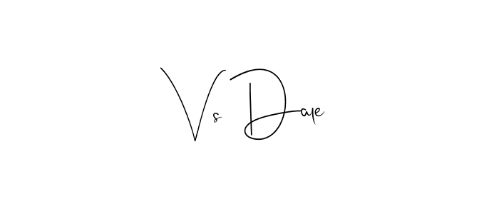 Also we have Vs Dale name is the best signature style. Create professional handwritten signature collection using Andilay-7BmLP autograph style. Vs Dale signature style 4 images and pictures png