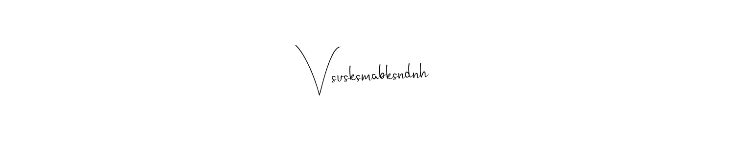 Make a beautiful signature design for name Vsusksmabksndnh. With this signature (Andilay-7BmLP) style, you can create a handwritten signature for free. Vsusksmabksndnh signature style 4 images and pictures png