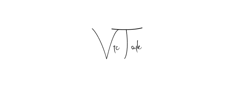 Also You can easily find your signature by using the search form. We will create Vtc Talk name handwritten signature images for you free of cost using Andilay-7BmLP sign style. Vtc Talk signature style 4 images and pictures png