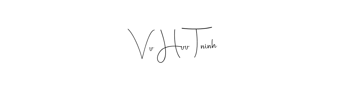 How to make Vu Huu Tninh name signature. Use Andilay-7BmLP style for creating short signs online. This is the latest handwritten sign. Vu Huu Tninh signature style 4 images and pictures png