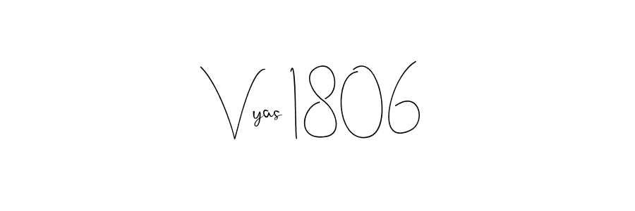 Also You can easily find your signature by using the search form. We will create Vyas 1806 name handwritten signature images for you free of cost using Andilay-7BmLP sign style. Vyas 1806 signature style 4 images and pictures png