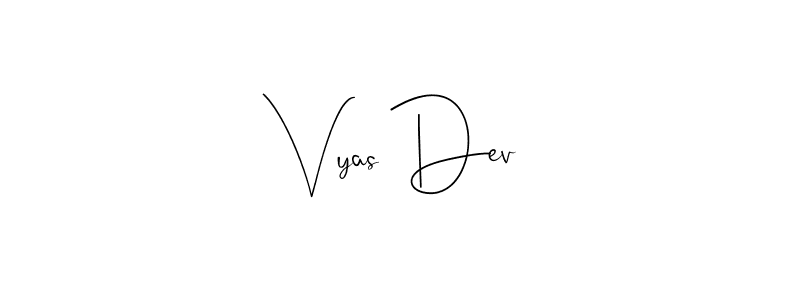 Design your own signature with our free online signature maker. With this signature software, you can create a handwritten (Andilay-7BmLP) signature for name Vyas Dev. Vyas Dev signature style 4 images and pictures png