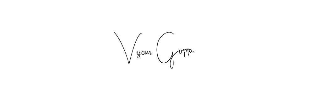 It looks lik you need a new signature style for name Vyom Gupta. Design unique handwritten (Andilay-7BmLP) signature with our free signature maker in just a few clicks. Vyom Gupta signature style 4 images and pictures png