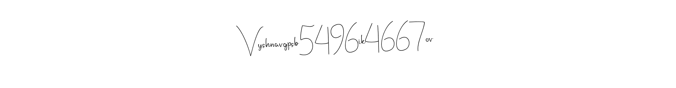 The best way (Andilay-7BmLP) to make a short signature is to pick only two or three words in your name. The name Vyshnavgpsb5496ik4667ov include a total of six letters. For converting this name. Vyshnavgpsb5496ik4667ov signature style 4 images and pictures png