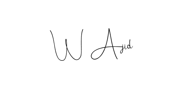 W Ajid stylish signature style. Best Handwritten Sign (Andilay-7BmLP) for my name. Handwritten Signature Collection Ideas for my name W Ajid. W Ajid signature style 4 images and pictures png