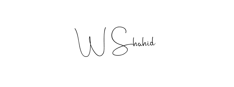 Create a beautiful signature design for name W Shahid. With this signature (Andilay-7BmLP) fonts, you can make a handwritten signature for free. W Shahid signature style 4 images and pictures png