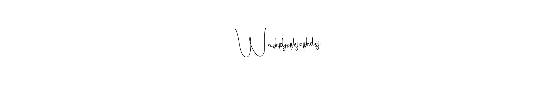 Design your own signature with our free online signature maker. With this signature software, you can create a handwritten (Andilay-7BmLP) signature for name Wafkldjslfkjslfkdsj. Wafkldjslfkjslfkdsj signature style 4 images and pictures png
