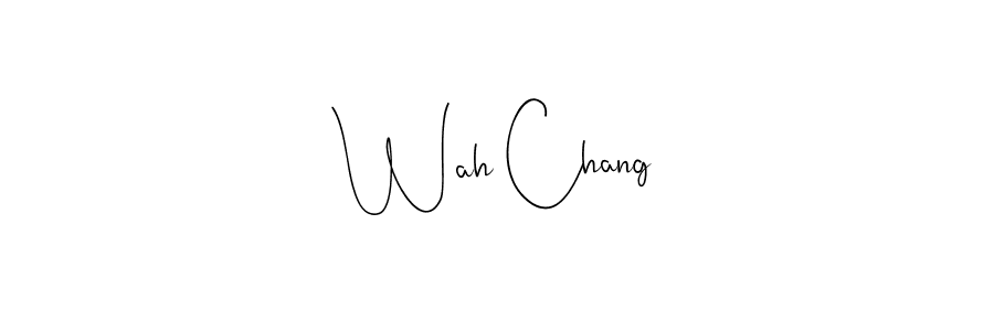 Create a beautiful signature design for name Wah Chang. With this signature (Andilay-7BmLP) fonts, you can make a handwritten signature for free. Wah Chang signature style 4 images and pictures png