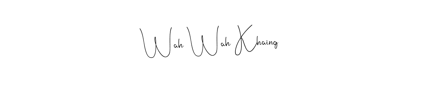 Create a beautiful signature design for name Wah Wah Khaing. With this signature (Andilay-7BmLP) fonts, you can make a handwritten signature for free. Wah Wah Khaing signature style 4 images and pictures png