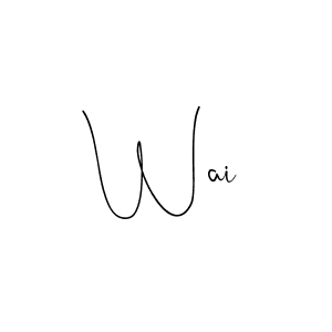 You should practise on your own different ways (Andilay-7BmLP) to write your name (Wai) in signature. don't let someone else do it for you. Wai signature style 4 images and pictures png