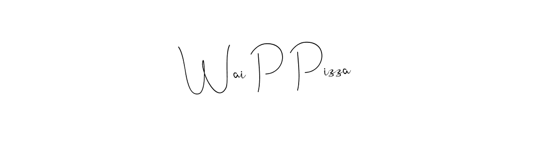 Wai P Pizza stylish signature style. Best Handwritten Sign (Andilay-7BmLP) for my name. Handwritten Signature Collection Ideas for my name Wai P Pizza. Wai P Pizza signature style 4 images and pictures png