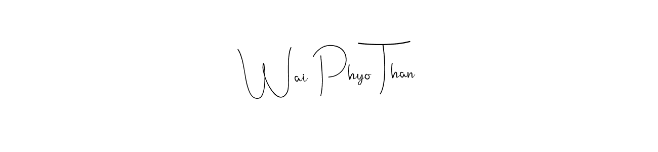 Also we have Wai Phyo Than name is the best signature style. Create professional handwritten signature collection using Andilay-7BmLP autograph style. Wai Phyo Than signature style 4 images and pictures png