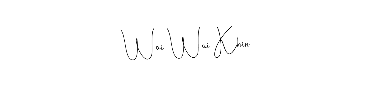 How to make Wai Wai Khin signature? Andilay-7BmLP is a professional autograph style. Create handwritten signature for Wai Wai Khin name. Wai Wai Khin signature style 4 images and pictures png