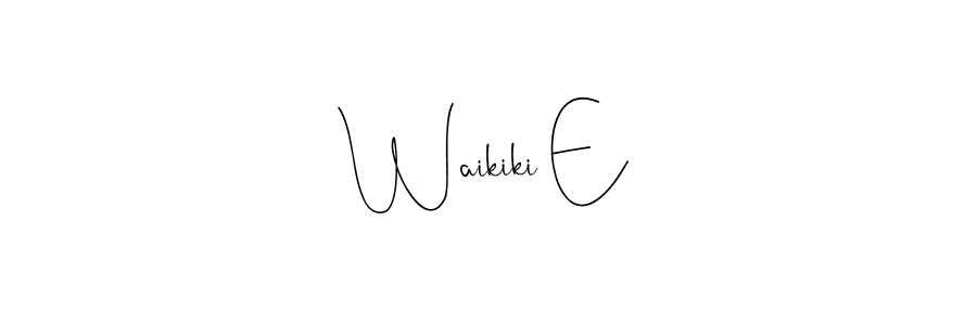 Use a signature maker to create a handwritten signature online. With this signature software, you can design (Andilay-7BmLP) your own signature for name Waikiki E. Waikiki E signature style 4 images and pictures png