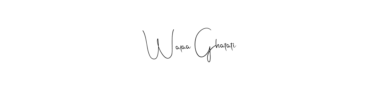 Make a beautiful signature design for name Walaa Ghatati. With this signature (Andilay-7BmLP) style, you can create a handwritten signature for free. Walaa Ghatati signature style 4 images and pictures png
