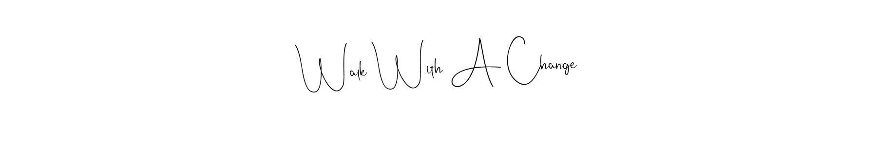 Here are the top 10 professional signature styles for the name Walk With A Change. These are the best autograph styles you can use for your name. Walk With A Change signature style 4 images and pictures png