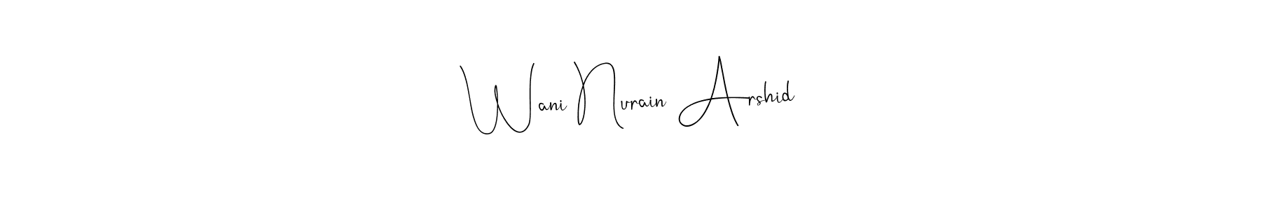 The best way (Andilay-7BmLP) to make a short signature is to pick only two or three words in your name. The name Wani Nurain Arshid include a total of six letters. For converting this name. Wani Nurain Arshid signature style 4 images and pictures png
