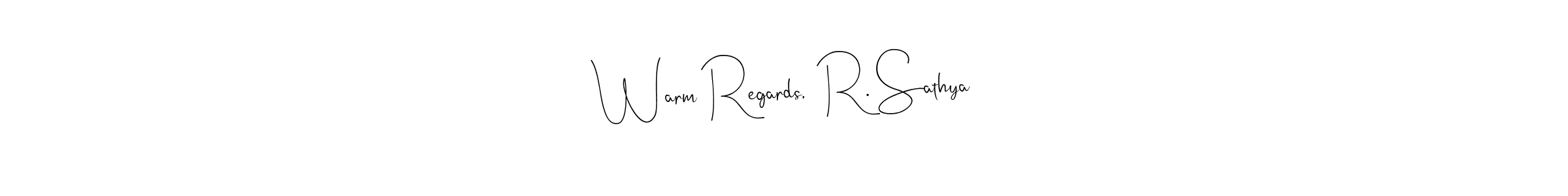 How to make Warm Regards,  R. Sathya name signature. Use Andilay-7BmLP style for creating short signs online. This is the latest handwritten sign. Warm Regards,  R. Sathya signature style 4 images and pictures png