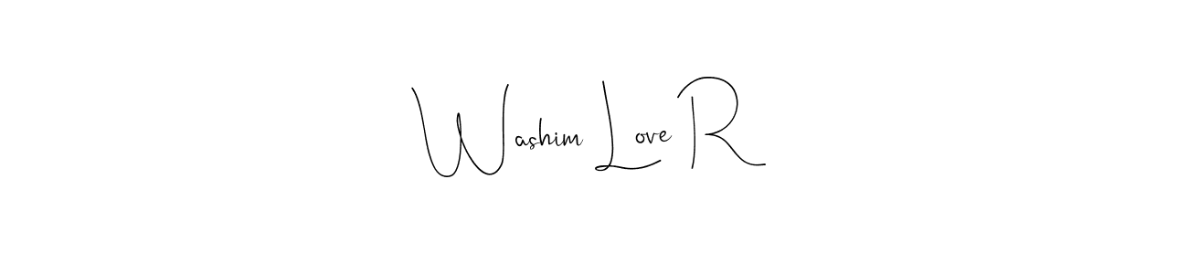 How to make Washim Love R signature? Andilay-7BmLP is a professional autograph style. Create handwritten signature for Washim Love R name. Washim Love R signature style 4 images and pictures png