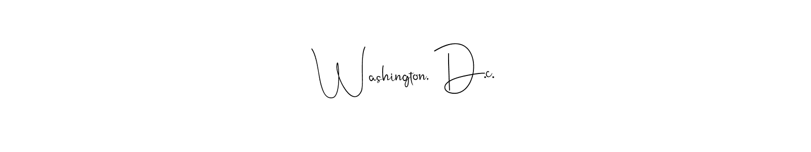 How to make Washington, D.c. name signature. Use Andilay-7BmLP style for creating short signs online. This is the latest handwritten sign. Washington, D.c. signature style 4 images and pictures png