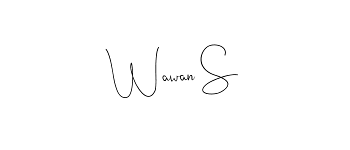 How to make Wawan S signature? Andilay-7BmLP is a professional autograph style. Create handwritten signature for Wawan S name. Wawan S signature style 4 images and pictures png