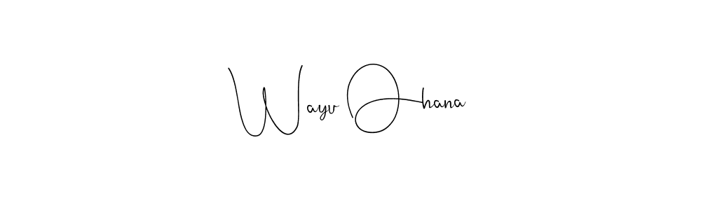 Make a short Wayu Ohana signature style. Manage your documents anywhere anytime using Andilay-7BmLP. Create and add eSignatures, submit forms, share and send files easily. Wayu Ohana signature style 4 images and pictures png