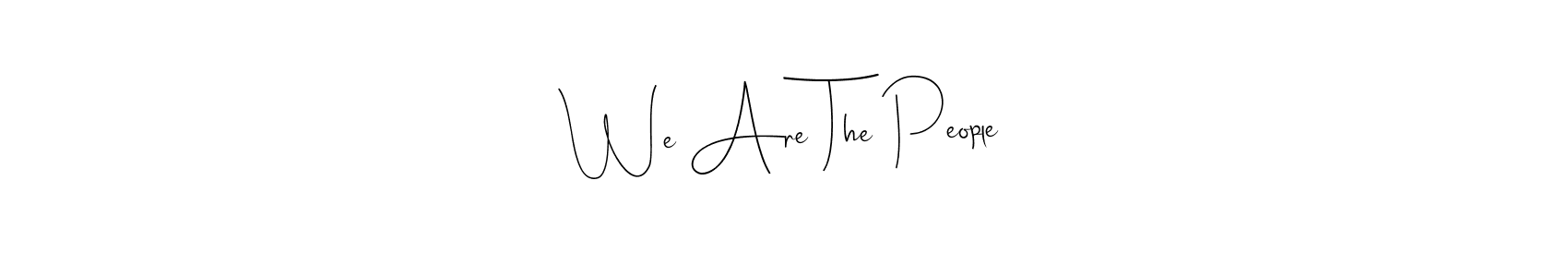 Once you've used our free online signature maker to create your best signature Andilay-7BmLP style, it's time to enjoy all of the benefits that We Are The People name signing documents. We Are The People signature style 4 images and pictures png