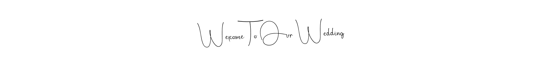 Similarly Andilay-7BmLP is the best handwritten signature design. Signature creator online .You can use it as an online autograph creator for name Welcome To Our Wedding. Welcome To Our Wedding signature style 4 images and pictures png