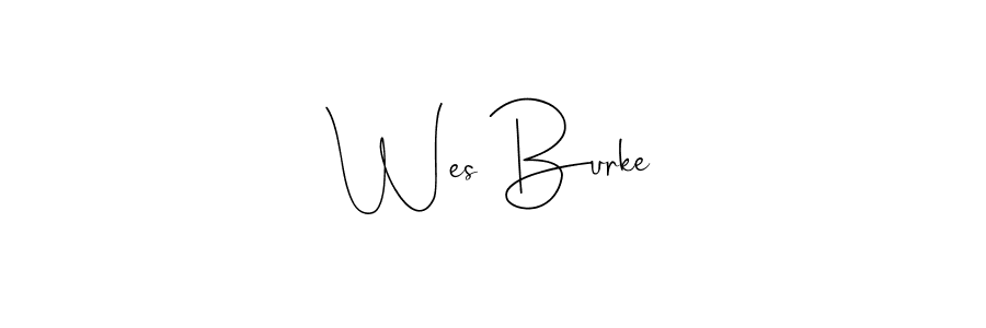 Wes Burke stylish signature style. Best Handwritten Sign (Andilay-7BmLP) for my name. Handwritten Signature Collection Ideas for my name Wes Burke. Wes Burke signature style 4 images and pictures png