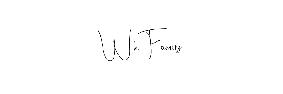 Wh Family stylish signature style. Best Handwritten Sign (Andilay-7BmLP) for my name. Handwritten Signature Collection Ideas for my name Wh Family. Wh Family signature style 4 images and pictures png