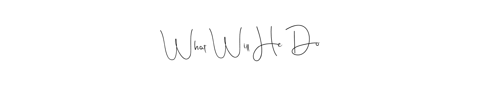 Andilay-7BmLP is a professional signature style that is perfect for those who want to add a touch of class to their signature. It is also a great choice for those who want to make their signature more unique. Get What Will He Do  name to fancy signature for free. What Will He Do  signature style 4 images and pictures png