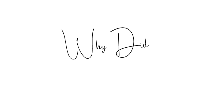 It looks lik you need a new signature style for name Why Did. Design unique handwritten (Andilay-7BmLP) signature with our free signature maker in just a few clicks. Why Did signature style 4 images and pictures png