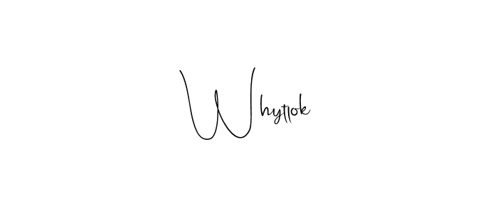 How to make Whytlok name signature. Use Andilay-7BmLP style for creating short signs online. This is the latest handwritten sign. Whytlok signature style 4 images and pictures png