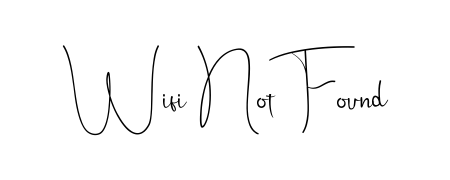 Also we have Wifi Not Found name is the best signature style. Create professional handwritten signature collection using Andilay-7BmLP autograph style. Wifi Not Found signature style 4 images and pictures png