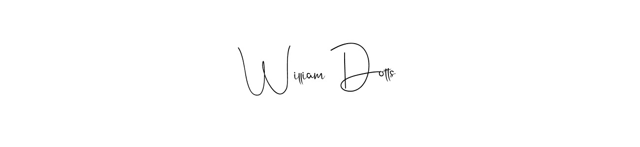 It looks lik you need a new signature style for name William Dotts. Design unique handwritten (Andilay-7BmLP) signature with our free signature maker in just a few clicks. William Dotts signature style 4 images and pictures png