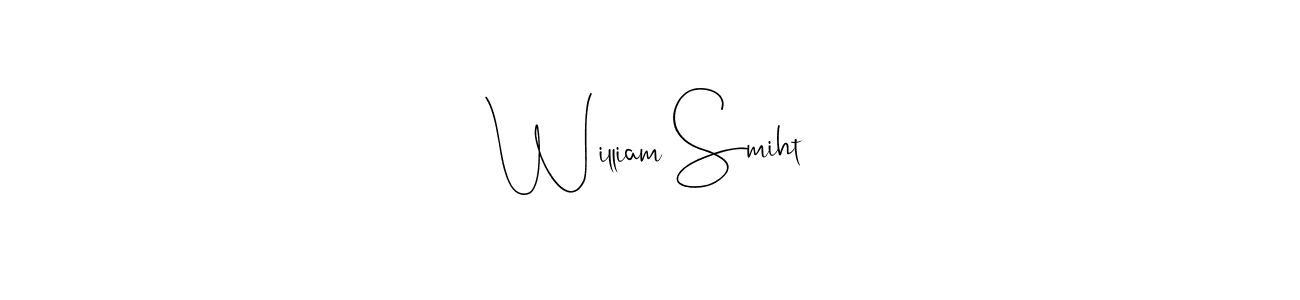 How to make William Smiht name signature. Use Andilay-7BmLP style for creating short signs online. This is the latest handwritten sign. William Smiht signature style 4 images and pictures png